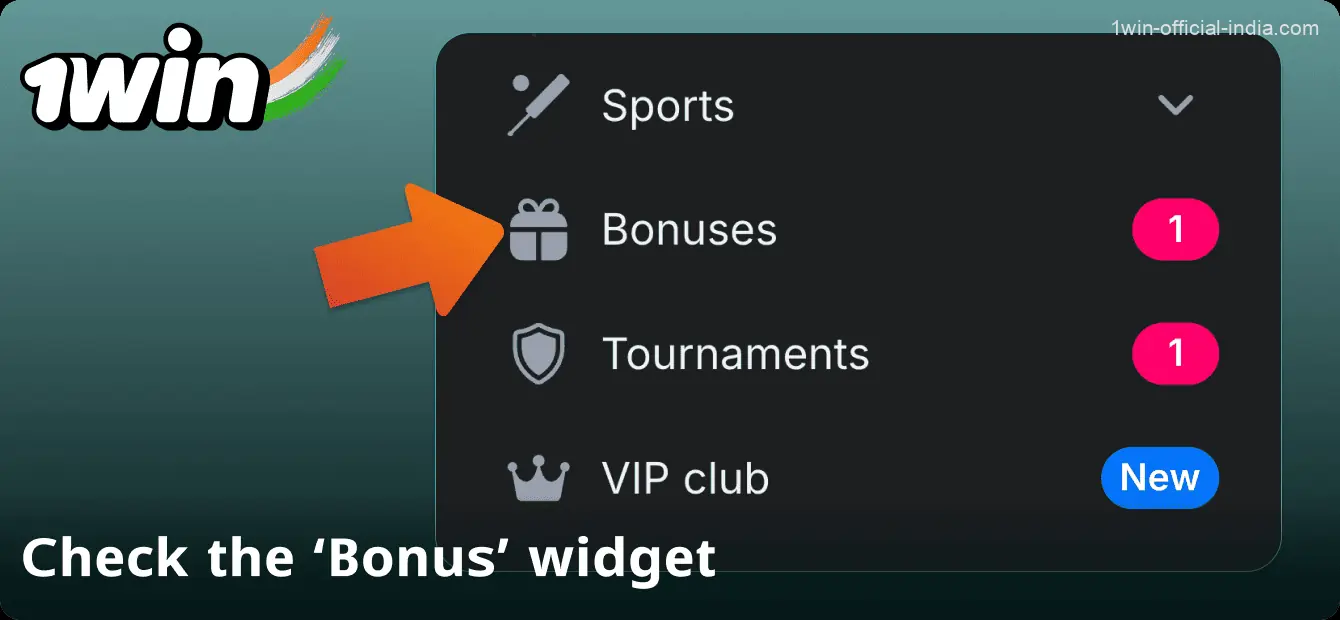 Check the “Bonus” widget on the 1Win website in India