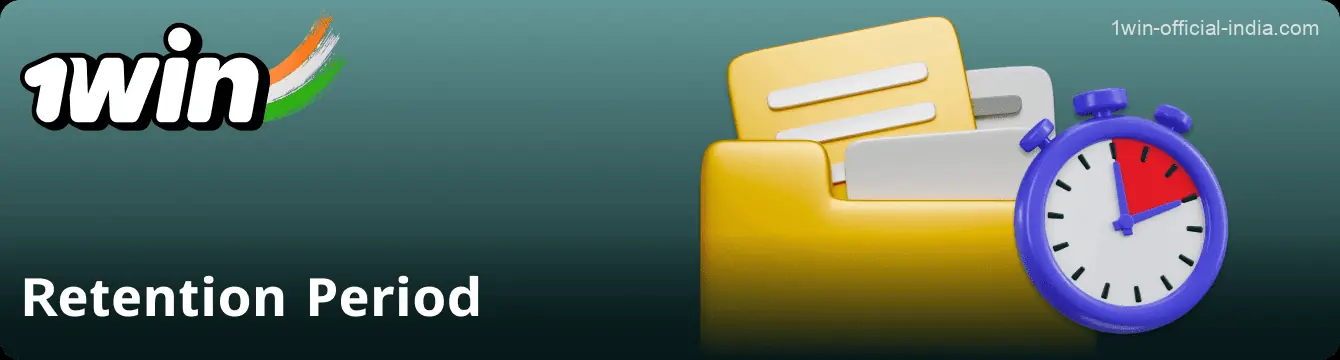 Data retention period on the 1Win website in India